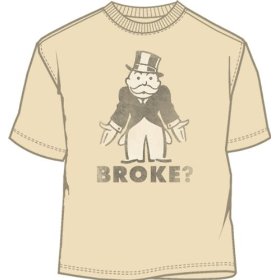 Monopoly money Broke? T-shirt!